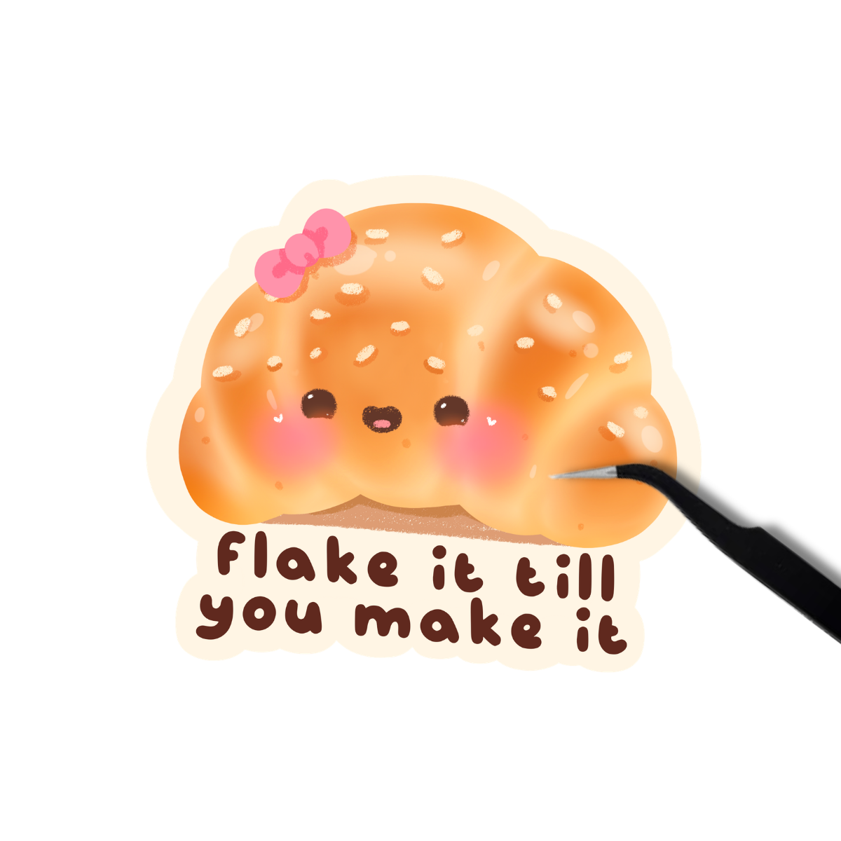 Flake it till you make it sticker