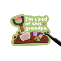 I'm tired of this grandpa sticker