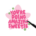 You're doing amazing sweetie sticker