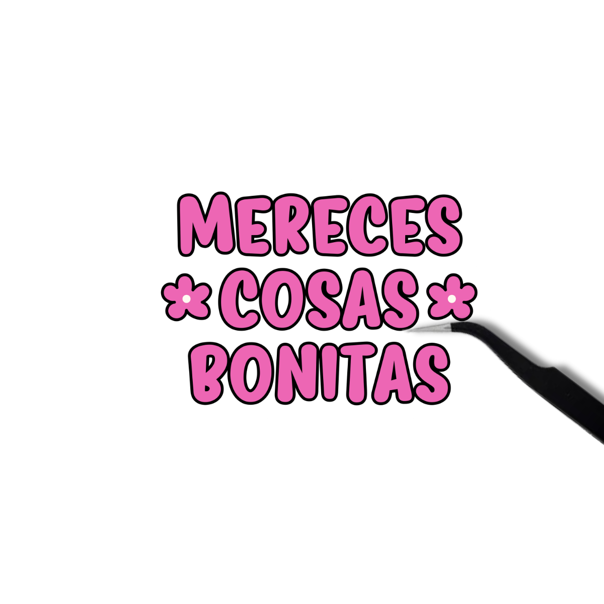 Mereces cosas bonitas Sticker