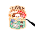 I rather be in bed sticker