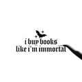 I buy books like i'm immortal sticker