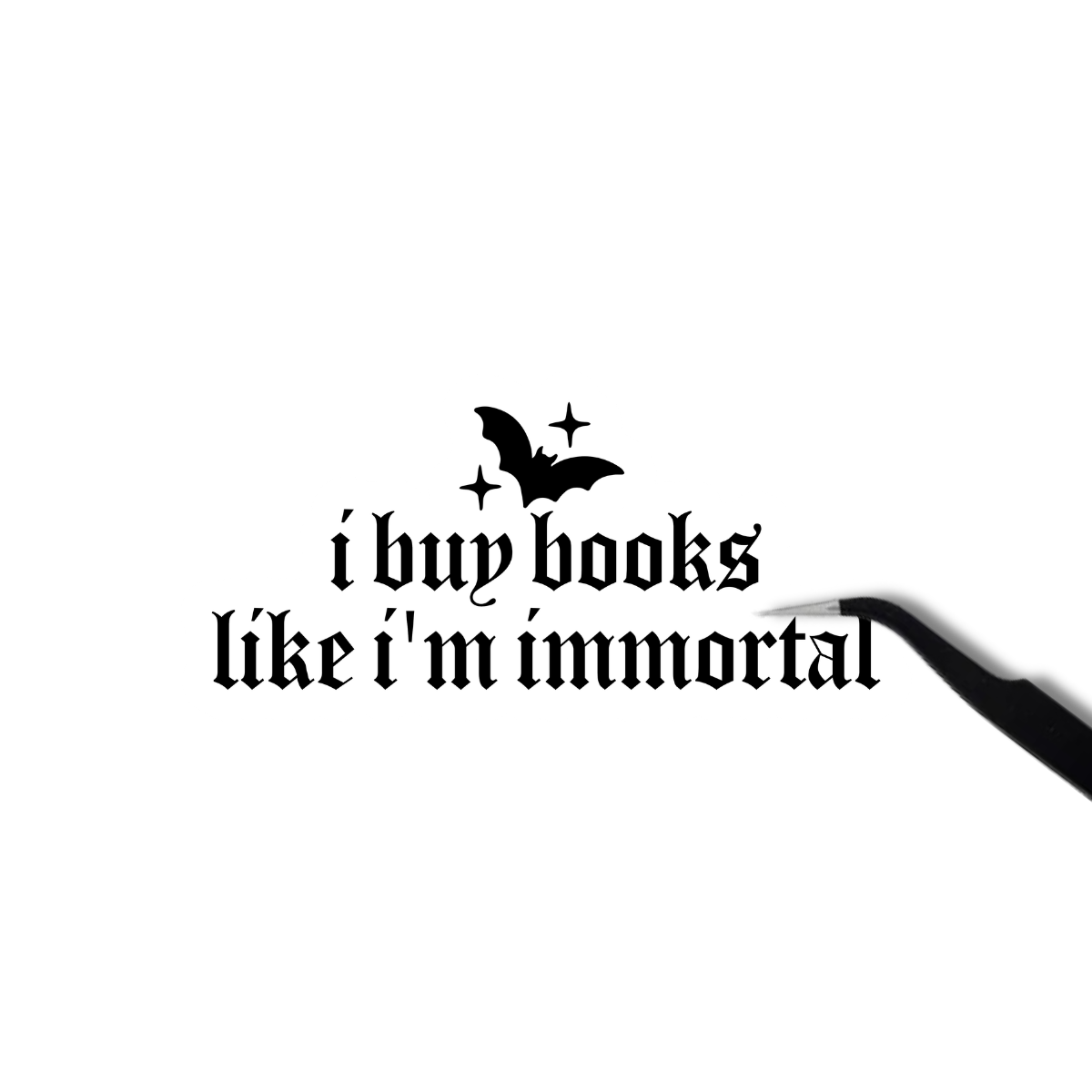 I buy books like i'm immortal sticker