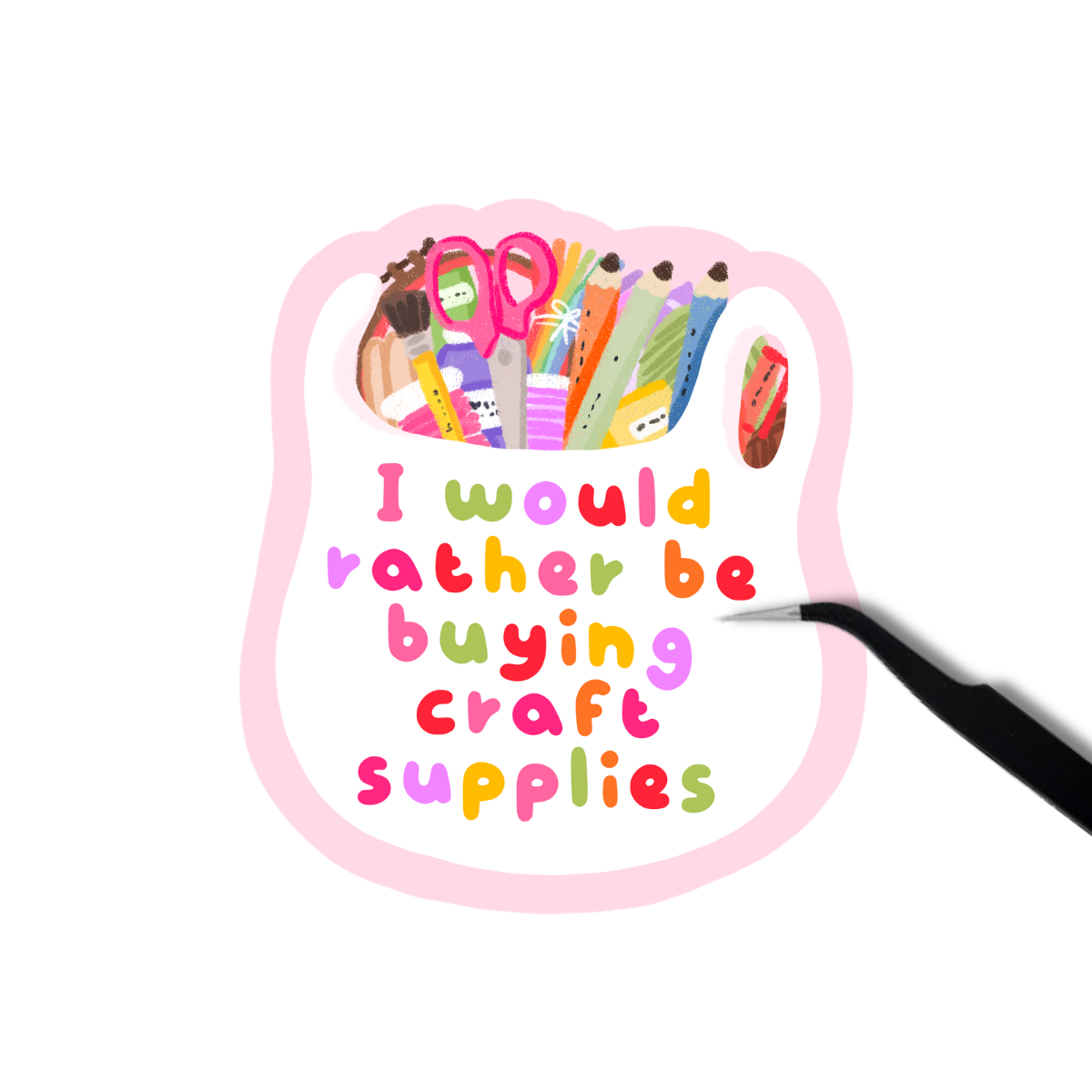 I would rather be buying craft supplies sticker