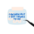 Cansada but I got things to do Sticker