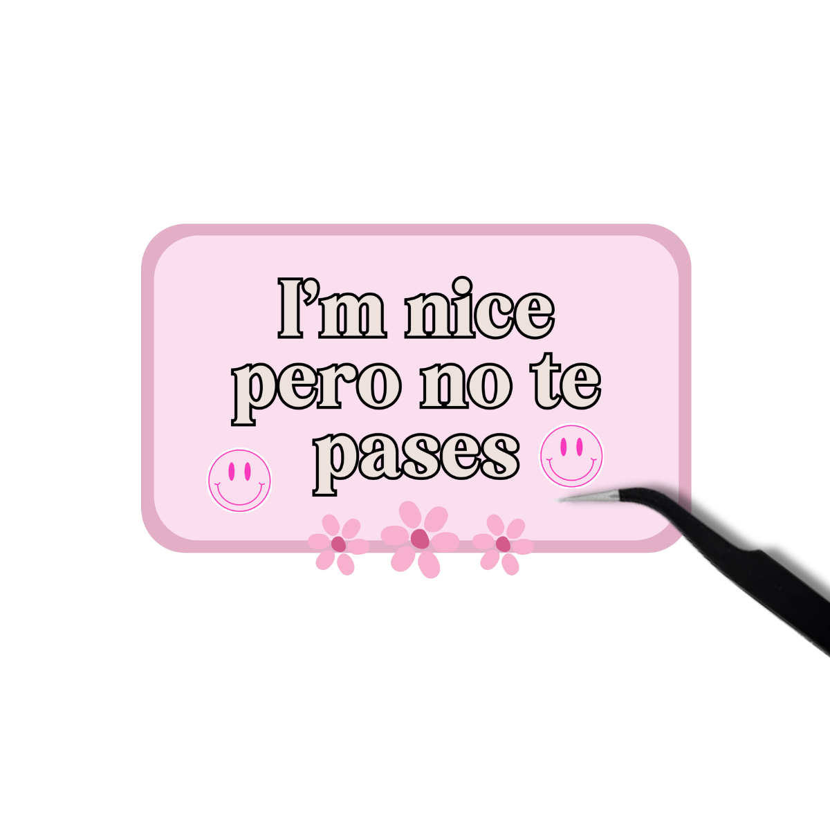 I'm nice pero no te pases Sticker